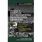 Handbook of Complex Environmental Remediation Problems by Jay H. Lehr, Marve Hyman, Tyler Gass, and William J. Seevers