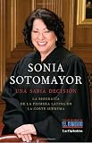 Sonia Sotomayor: Una sabia decisión (Vintage Espanol) (Spanish Edition)