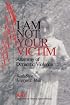 I Am Not Your Victim: Anatomy of Domestic Violence (SAGE Series on Violence against Women)
