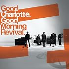 Click here to buy Good Morning Revival by  Good Charlotte .