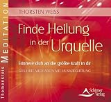 Produkt-Bild: Finde Heilung in der Urquelle - Erinnere dich an die gr&ouml;&szlig;te Kraft in dir: Meditation zum Transformationsprozess