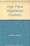 High-fibre vegetarian cookery
