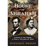 HouseofAbraham:LincolnandtheTodds,AFamilyDividedbyWar