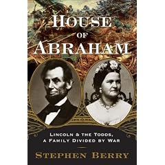 House of Abraham: Lincoln and the Todds, a Family Divided by War