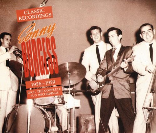 Sonny Burgess - Classic Recordings 1956-59 - Zortam Music