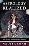 Astrology Realized: Your Journey to U...