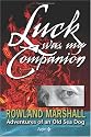 Luck Was My Companion: Adventures of an Old Sea Dog