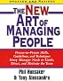 New Art of Managing People: Person-to-Person Skills, Guidelines, and Techniques Every Manager Needs to Guide, Direct, and Motivate the Team