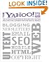 The Yahoo! Style Guide: The Ultimate Sourcebook for Writing, Editing and Creating Content for the Web