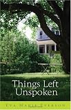 Things Left Unspoken: A Novel