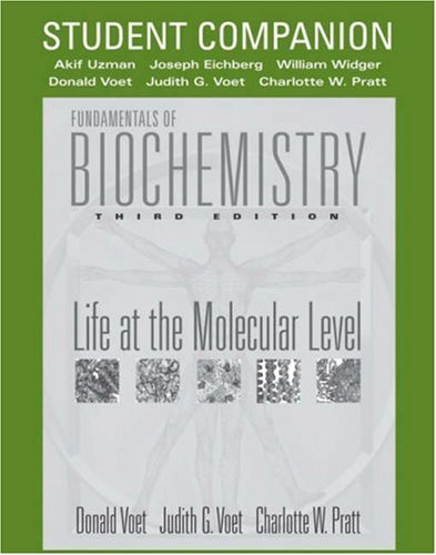 Fundamentals of Biochemistry, Student Companion: Life at the Molecular Level