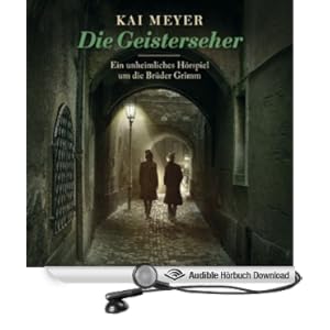 Die Geisterseher. Ein unheimliches Hörspiel um die Brüder Grimm