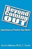 Beyond coming out: Experiences of positive gay identity