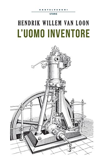L'uomo inventore (Storie) (Italian Edition)