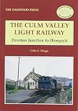 The Culm Valley Light Railway : Tiverton Junction to Hemyock