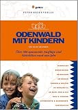 Odenwald mit Kindern. Freizeit, Natur und Abenteuer f�r die ganze Familie