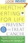 Healthy Eating for Life to Prevent and Treat Cancer