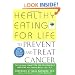 Healthy Eating for Life to Prevent and Treat Cancer