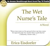 The Wet Nurse's Tale - Amazon Breakthrough Novel Award Finalist