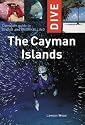 Complete Guide to Diving and Snorkelling the Cayman Islands (Dive)