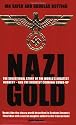 Nazi Gold: The Sensational Story of the World's Greatest Robbery - and the Greatest Criminal Cover-Up
