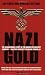 Nazi Gold: The Sensational Story of the World's Greatest Robbery - and the Greatest Criminal Cover-U