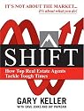 SHIFT: How Top Real Estate Agents Tackle Tough Times (PAPERBACK) (Millionaire Real Estate)