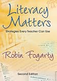 Literacy Matters: Strategies Every Teacher Can Use Literacy Matters: Strategies Every Teacher Can Use