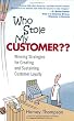 Who Stole My Customer?? Winning Strategies for Creating and Sustaining Customer Loyalty