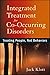 Integrated Treatment for Co-Occurring Disorders: Treating People, Not Behaviors