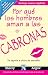 Por que los hombres aman a las cabronas (Spanish Edition)