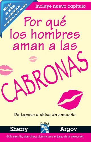 Por que los hombres aman a las cabronas (Spanish Edition)