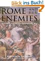Rome and her Enemies: An Empire Created and Destroyed by War (General Military)