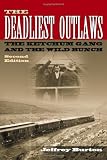 The Deadliest Outlaws: The Ketchum Gang and the Wild Bunch