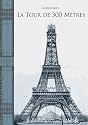 Tour Eiffel: La Tour Magnifique - The Construction of the Eiffel Tower in Drawings and Photographs