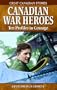 Canadian War Heroes: Ten Profiles in Courage (Great Canadian Stories)
