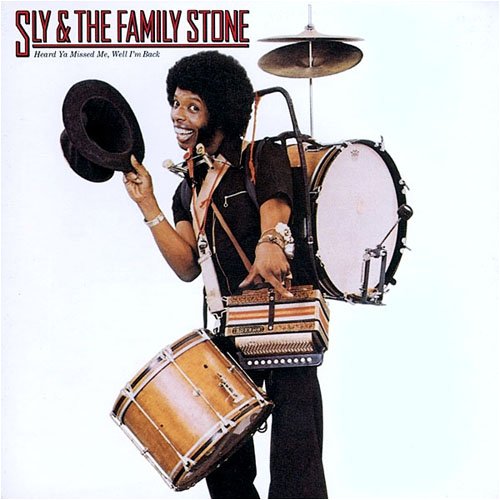 SLY & THE FAMILY STONE - Heard Ya Missed Me, Well I
