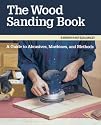 The Wood Sanding Book: A Guide to Abrasives, Machines, and Methods