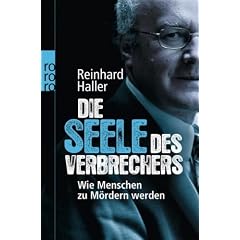 Die Seele des Verbrechers: Wie Menschen zu M�rdern werden