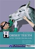 Horses  Teeth & Their Problems: Prevention, Recognition & Treatment