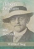 Hilbert's programs and beyond