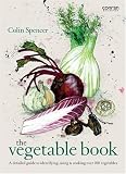 The Vegetable Book: A detailed guide to identifying, using & cooking over 100 vegetables