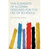 the elements of algebra designed for the use of schools