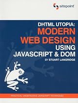 DHTML Utopia Modern Web Design Using JavaScript & DOM