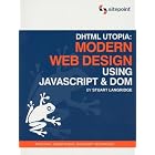 Click here to buy DHTML Utopia Modern Web Design Using JavaScript and DOM by Stuart Langridge.