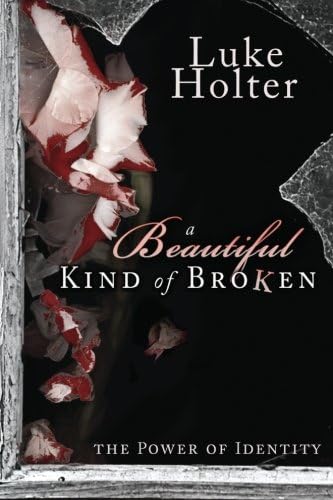 A Beautiful Kind of Broken: The Power of Identity