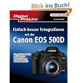Digital ProLine: Einfach besser Fotografieren mit der Canon EOS 500D