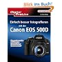 Digital ProLine: Einfach besser Fotografieren mit der Canon EOS 500D
