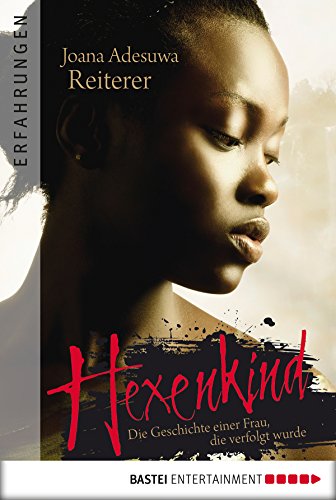 Hexenkind: Eine Frau kämpft gegen die Hexenverfolgung in Afrika (German Edition)