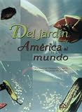 Del jardin de America al mundo (Spanish Edition)